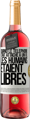 29,95 € Envoi gratuit | Vin rosé Édition ROSÉ Quand le téléphone était attaché à un fil, les humains étaient libres Étiquette Blanche. Étiquette personnalisable Vin jeune Récolte 2025 Tempranillo