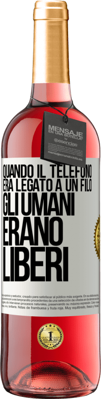 29,95 € Spedizione Gratuita | Vino rosato Edizione ROSÉ Quando il telefono era legato a un filo, gli umani erano liberi Etichetta Bianca. Etichetta personalizzabile Vino giovane Raccogliere 2023 Tempranillo