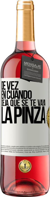 29,95 € Envío gratis | Vino Rosado Edición ROSÉ De vez en cuando deja que se te vaya la pinza Etiqueta Blanca. Etiqueta personalizable Vino joven Cosecha 2023 Tempranillo