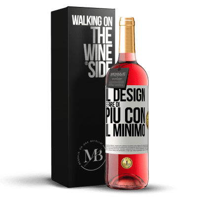 «Il design è fare di più con il minimo» Edizione ROSÉ