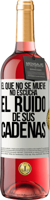 29,95 € Envío gratis | Vino Rosado Edición ROSÉ El que no se mueve no escucha el ruido de sus cadenas Etiqueta Blanca. Etiqueta personalizable Vino joven Cosecha 2025 Tempranillo