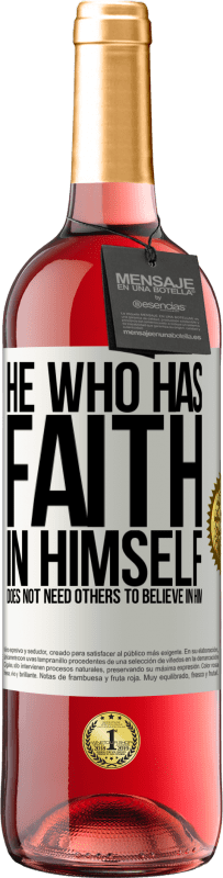 29,95 € Free Shipping | Rosé Wine ROSÉ Edition He who has faith in himself does not need others to believe in him White Label. Customizable label Young wine Harvest 2024 Tempranillo