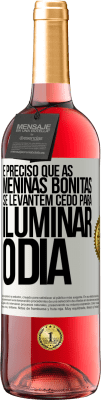 29,95 € Envio grátis | Vinho rosé Edição ROSÉ É preciso que as meninas bonitas se levantem cedo para iluminar o dia Etiqueta Branca. Etiqueta personalizável Vinho jovem Colheita 2025 Tempranillo