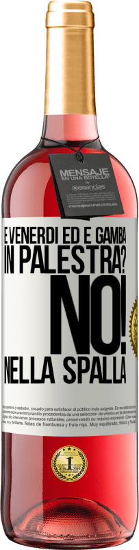 29,95 € Spedizione Gratuita | Vino rosato Edizione ROSÉ È venerdì ed è gamba. In palestra? No! nella spalla Etichetta Bianca. Etichetta personalizzabile Vino giovane Raccogliere 2023 Tempranillo