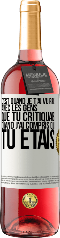 29,95 € Envoi gratuit | Vin rosé Édition ROSÉ C'est quand je t'ai vu rire avec les gens que tu critiquais, quand j'ai compris qui tu étais Étiquette Blanche. Étiquette personnalisable Vin jeune Récolte 2023 Tempranillo