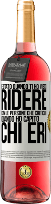 29,95 € Spedizione Gratuita | Vino rosato Edizione ROSÉ È stato quando ti ho visto ridere con le persone che criticavi, quando ho capito chi eri Etichetta Bianca. Etichetta personalizzabile Vino giovane Raccogliere 2024 Tempranillo