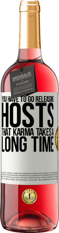 29,95 € Free Shipping | Rosé Wine ROSÉ Edition You have to go releasing hosts, that karma takes a long time White Label. Customizable label Young wine Harvest 2025 Tempranillo