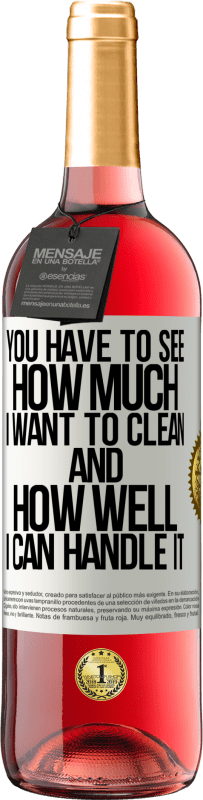 29,95 € 送料無料 | ロゼワイン ROSÉエディション あなたは私がどれだけ掃除したいのか、そして私がそれをどれだけうまく処理できるのかを見なければなりません ホワイトラベル. カスタマイズ可能なラベル 若いワイン 収穫 2025 Tempranillo