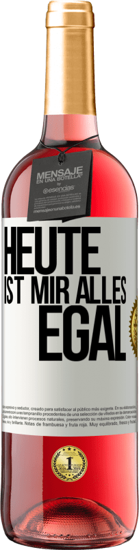 29,95 € Kostenloser Versand | Roséwein ROSÉ Ausgabe Heute ist mir alles egal Weißes Etikett. Anpassbares Etikett Junger Wein Ernte 2023 Tempranillo