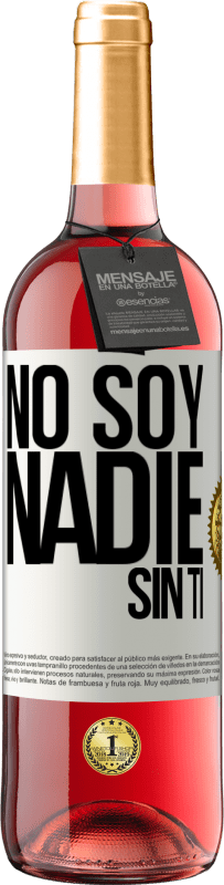 29,95 € Envío gratis | Vino Rosado Edición ROSÉ No soy nadie sin ti Etiqueta Blanca. Etiqueta personalizable Vino joven Cosecha 2024 Tempranillo