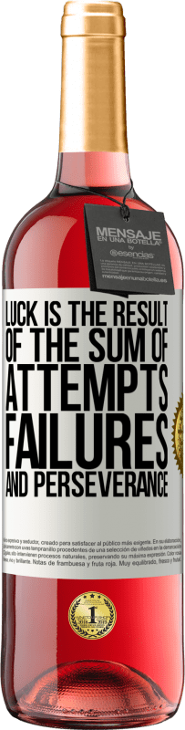 29,95 € Free Shipping | Rosé Wine ROSÉ Edition Luck is the result of the sum of attempts, failures and perseverance White Label. Customizable label Young wine Harvest 2024 Tempranillo