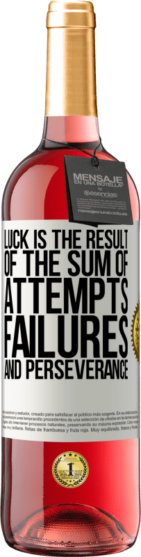 29,95 € Free Shipping | Rosé Wine ROSÉ Edition Luck is the result of the sum of attempts, failures and perseverance White Label. Customizable label Young wine Harvest 2025 Tempranillo