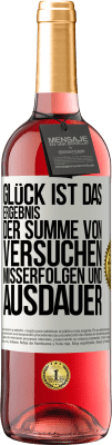 29,95 € Kostenloser Versand | Roséwein ROSÉ Ausgabe Glück ist das Ergebnis der Summe von Versuchen, Misserfolgen und Ausdauer Weißes Etikett. Anpassbares Etikett Junger Wein Ernte 2023 Tempranillo