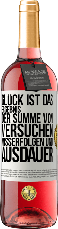 29,95 € Kostenloser Versand | Roséwein ROSÉ Ausgabe Glück ist das Ergebnis der Summe von Versuchen, Misserfolgen und Ausdauer Weißes Etikett. Anpassbares Etikett Junger Wein Ernte 2024 Tempranillo