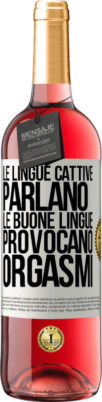 29,95 € Spedizione Gratuita | Vino rosato Edizione ROSÉ Le lingue cattive parlano, le buone lingue provocano orgasmi Etichetta Bianca. Etichetta personalizzabile Vino giovane Raccogliere 2023 Tempranillo