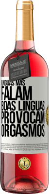 29,95 € Envio grátis | Vinho rosé Edição ROSÉ Línguas más falam, boas línguas provocam orgasmos Etiqueta Branca. Etiqueta personalizável Vinho jovem Colheita 2023 Tempranillo