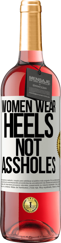 29,95 € Free Shipping | Rosé Wine ROSÉ Edition Women wear heels, not assholes White Label. Customizable label Young wine Harvest 2024 Tempranillo