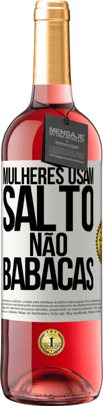 29,95 € Envio grátis | Vinho rosé Edição ROSÉ Mulheres usam salto, não babacas Etiqueta Branca. Etiqueta personalizável Vinho jovem Colheita 2023 Tempranillo