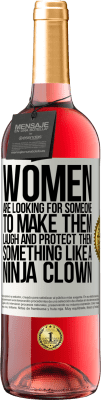 29,95 € 免费送货 | 桃红葡萄酒 ROSÉ版 女人正在寻找可以逗笑和保护她们的人，比如忍者小丑 白标. 可自定义的标签 青年酒 收成 2025 Tempranillo