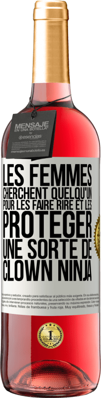 29,95 € Envoi gratuit | Vin rosé Édition ROSÉ Les femmes cherchent quelqu'un pour les faire rire et les protéger, une sorte de clown ninja Étiquette Blanche. Étiquette personnalisable Vin jeune Récolte 2023 Tempranillo