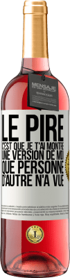 29,95 € Envoi gratuit | Vin rosé Édition ROSÉ Le pire, c'est que je t'ai montré une version de moi que personne d'autre n'a vue Étiquette Blanche. Étiquette personnalisable Vin jeune Récolte 2023 Tempranillo