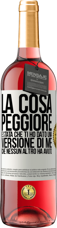 29,95 € Spedizione Gratuita | Vino rosato Edizione ROSÉ La cosa peggiore è stata che ti ho dato una versione di me che nessun altro ha avuto Etichetta Bianca. Etichetta personalizzabile Vino giovane Raccogliere 2024 Tempranillo