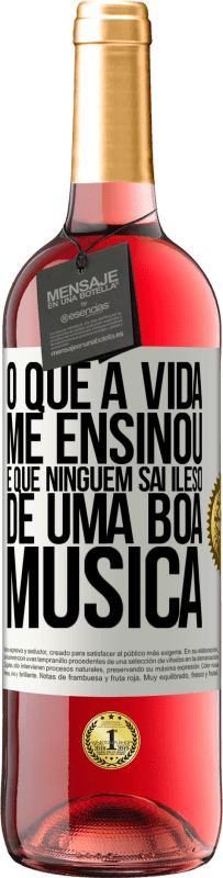 29,95 € Envio grátis | Vinho rosé Edição ROSÉ O que a vida me ensinou é que ninguém sai ileso de uma boa música Etiqueta Branca. Etiqueta personalizável Vinho jovem Colheita 2024 Tempranillo