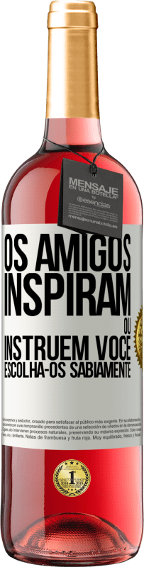 29,95 € Envio grátis | Vinho rosé Edição ROSÉ Os amigos inspiram ou instruem você. Escolha-os sabiamente Etiqueta Branca. Etiqueta personalizável Vinho jovem Colheita 2023 Tempranillo