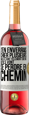 29,95 € Envoi gratuit | Vin rosé Édition ROSÉ J'en enverrais chier plusieurs, mais ils sont tellement crétins qu'ils vont se perdre en chemin Étiquette Blanche. Étiquette personnalisable Vin jeune Récolte 2023 Tempranillo