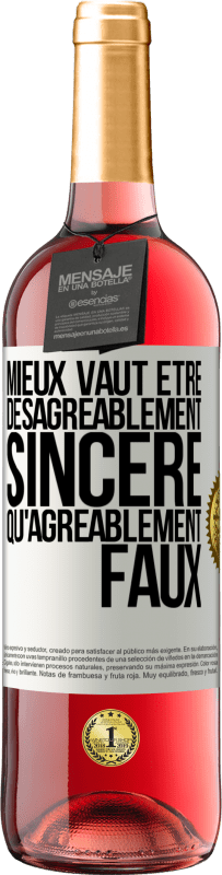 29,95 € Envoi gratuit | Vin rosé Édition ROSÉ Mieux vaut être désagréablement sincère qu'agréablement faux Étiquette Blanche. Étiquette personnalisable Vin jeune Récolte 2024 Tempranillo