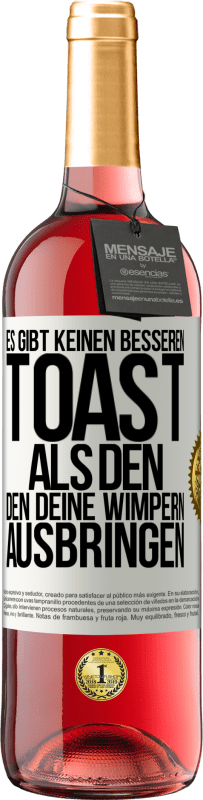 29,95 € Kostenloser Versand | Roséwein ROSÉ Ausgabe Es gibt keinen besseren Toast als den, den deine Wimpern ausbringen Weißes Etikett. Anpassbares Etikett Junger Wein Ernte 2023 Tempranillo