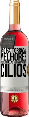 29,95 € Envio grátis | Vinho rosé Edição ROSÉ Não há torradas melhores do que aquelas feitas por seus cílios Etiqueta Branca. Etiqueta personalizável Vinho jovem Colheita 2025 Tempranillo