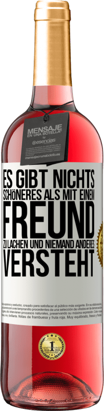 29,95 € Kostenloser Versand | Roséwein ROSÉ Ausgabe Es gibt nichts Schöneres als mit einem Freund zu lachen und niemand anderes versteht Weißes Etikett. Anpassbares Etikett Junger Wein Ernte 2024 Tempranillo