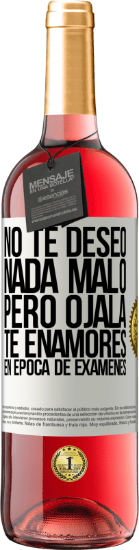 29,95 € Envío gratis | Vino Rosado Edición ROSÉ No te deseo nada malo, pero ojalá te enamores en época de exámenes Etiqueta Blanca. Etiqueta personalizable Vino joven Cosecha 2023 Tempranillo