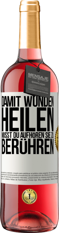 29,95 € Kostenloser Versand | Roséwein ROSÉ Ausgabe Damit Wunden heilen, musst du aufhören, sie zu berühren Weißes Etikett. Anpassbares Etikett Junger Wein Ernte 2023 Tempranillo