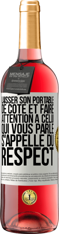 29,95 € Envoi gratuit | Vin rosé Édition ROSÉ Laisser son portable de côté et faire attention à celui qui vous parle s'appelle du RESPECT Étiquette Blanche. Étiquette personnalisable Vin jeune Récolte 2023 Tempranillo