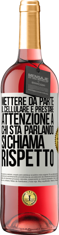 29,95 € Spedizione Gratuita | Vino rosato Edizione ROSÉ Mettere da parte il cellulare e prestare attenzione a chi sta parlando si chiama RISPETTO Etichetta Bianca. Etichetta personalizzabile Vino giovane Raccogliere 2023 Tempranillo