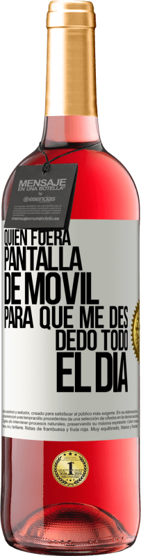 29,95 € Envío gratis | Vino Rosado Edición ROSÉ Quién fuera pantalla de móvil para que me des dedo todo el día Etiqueta Blanca. Etiqueta personalizable Vino joven Cosecha 2023 Tempranillo