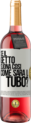 29,95 € Spedizione Gratuita | Vino rosato Edizione ROSÉ Se il getto suona così, come sarà il tubo? Etichetta Bianca. Etichetta personalizzabile Vino giovane Raccogliere 2023 Tempranillo