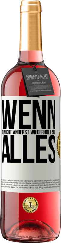 29,95 € Kostenloser Versand | Roséwein ROSÉ Ausgabe Wenn du nicht änderst, wiederholt sich alles Weißes Etikett. Anpassbares Etikett Junger Wein Ernte 2023 Tempranillo