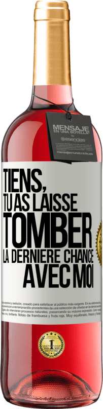 29,95 € Envoi gratuit | Vin rosé Édition ROSÉ Tiens, tu as laissé tomber la dernière chance avec moi Étiquette Blanche. Étiquette personnalisable Vin jeune Récolte 2023 Tempranillo