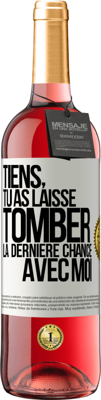 29,95 € Envoi gratuit | Vin rosé Édition ROSÉ Tiens, tu as laissé tomber la dernière chance avec moi Étiquette Blanche. Étiquette personnalisable Vin jeune Récolte 2025 Tempranillo