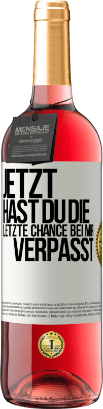 29,95 € Kostenloser Versand | Roséwein ROSÉ Ausgabe Jetzt hast du die letzte Chance bei mir verpasst Weißes Etikett. Anpassbares Etikett Junger Wein Ernte 2024 Tempranillo