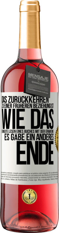 29,95 € Kostenloser Versand | Roséwein ROSÉ Ausgabe Das Zurückkehren zu einer früheren Beziehung ist, wie das erneute Lesen eines Buches mit der Erwatung, es gäbe ein anderes Ende Weißes Etikett. Anpassbares Etikett Junger Wein Ernte 2023 Tempranillo