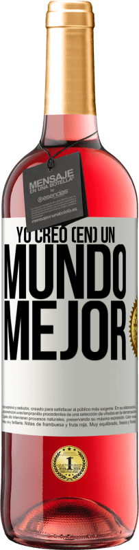 29,95 € Envío gratis | Vino Rosado Edición ROSÉ Yo creo (EN) un mundo mejor Etiqueta Blanca. Etiqueta personalizable Vino joven Cosecha 2024 Tempranillo