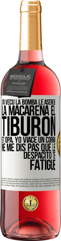 29,95 € Envoi gratuit | Vin rosé Édition ROSÉ J'ai vécu La bomba; le Aserejé; La Macarena; El Tiburon; et Opá, yo viacé un corrá. Ne me dis pas que le Despacito te fatigue Étiquette Blanche. Étiquette personnalisable Vin jeune Récolte 2023 Tempranillo