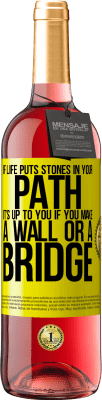 29,95 € Free Shipping | Rosé Wine ROSÉ Edition If life puts stones in your path, it's up to you if you make a wall or a bridge Yellow Label. Customizable label Young wine Harvest 2023 Tempranillo