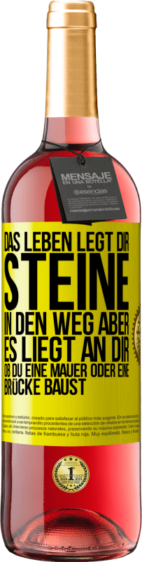 29,95 € Kostenloser Versand | Roséwein ROSÉ Ausgabe Das Leben legt dir Steine in den Weg, aber es liegt an dir, ob du eine Mauer oder eine Brücke baust Gelbes Etikett. Anpassbares Etikett Junger Wein Ernte 2023 Tempranillo