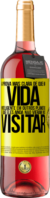 29,95 € Envio grátis | Vinho rosé Edição ROSÉ A prova mais clara de que há vida inteligente em outros planetas é que eles ainda não vieram nos visitar Etiqueta Amarela. Etiqueta personalizável Vinho jovem Colheita 2024 Tempranillo