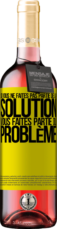 29,95 € Envoi gratuit | Vin rosé Édition ROSÉ Si vous ne faites pas partie de la solution ... vous faites partie du problème Étiquette Jaune. Étiquette personnalisable Vin jeune Récolte 2025 Tempranillo